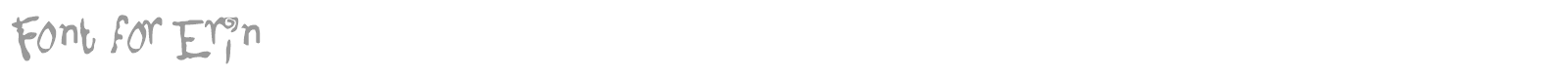 Font For Erin font preview