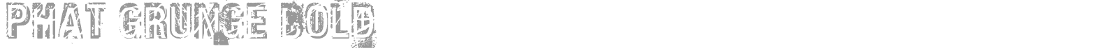 Phat Grunge Bold font preview