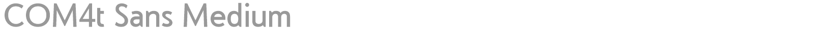 COM4t Sans Medium font preview