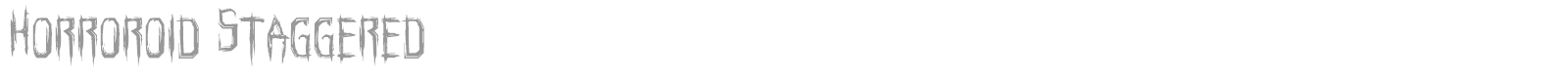 Horroroid Staggered font preview