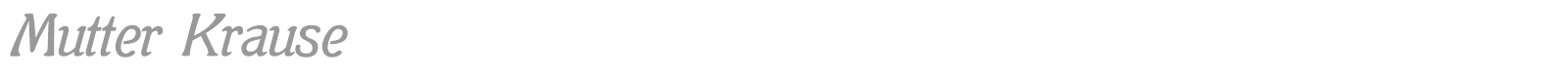 Mutter Krause font preview
