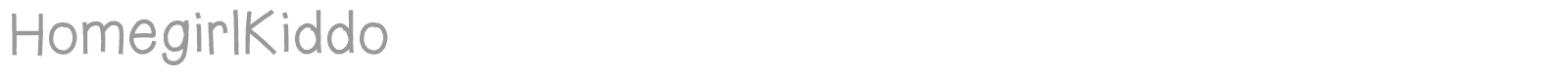 HomegirlKiddo font preview