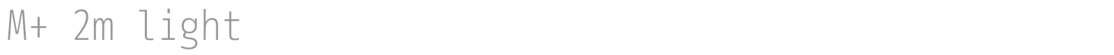 M+ 2m light font preview