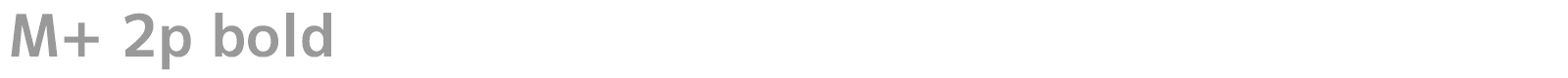 M+ 2p bold font preview