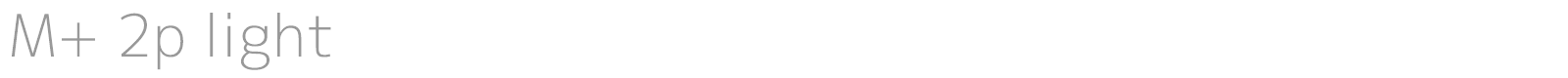 M+ 2p light font preview