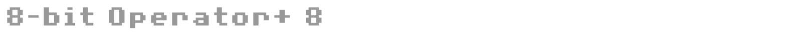 8 Bit Operator font preview