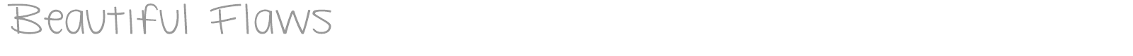 Beautiful Flaws font preview