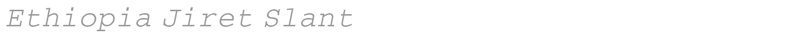 Ethiopia Jiret Slant font preview