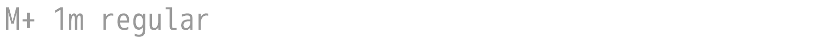 M+ 1m regular font preview