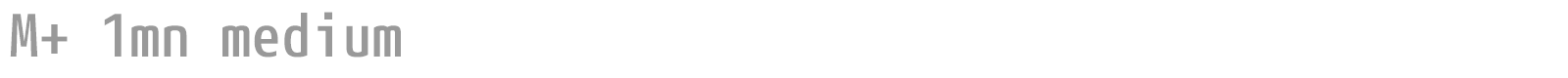 M+ 1mn medium font preview