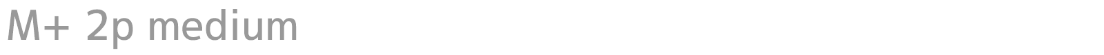 M+ 2p medium font preview