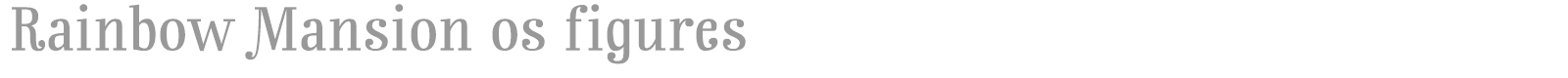 Rainbow Mansion font preview