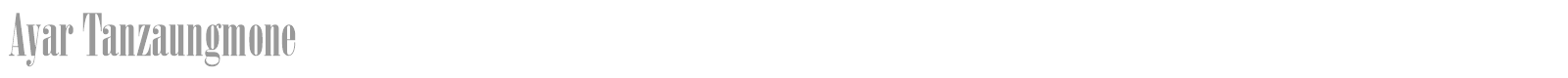 Ayar Tanzaungmone font preview