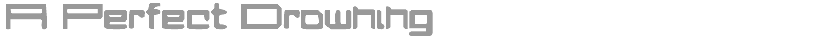 A Perfect Drowning font preview