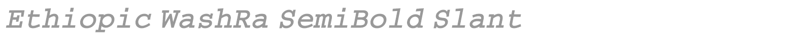 Ethiopic WashRa SemiBold Slant font preview