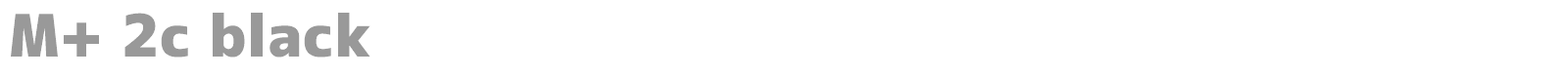 M+ 2c black font preview