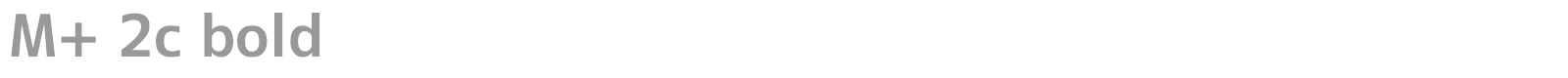 M+ 2c bold font preview