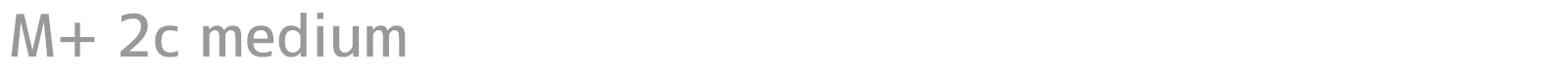 M+ 2c medium font preview
