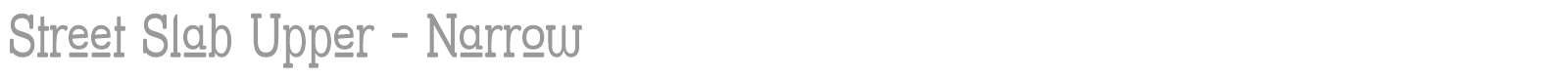 Street Slab Upper - Narrow font preview