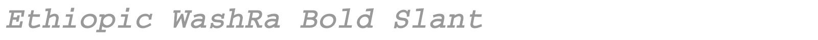 Ethiopic WashRa Bold Slant font preview
