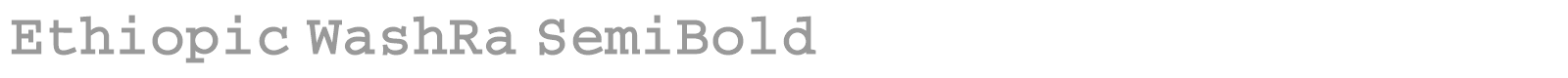 Ethiopic WashRa SemiBold font preview