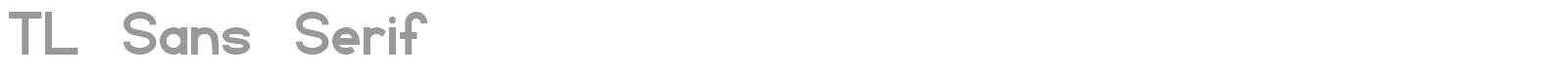TL Sans Serif font preview