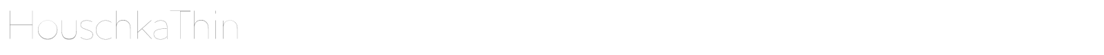HouschkaThin font preview