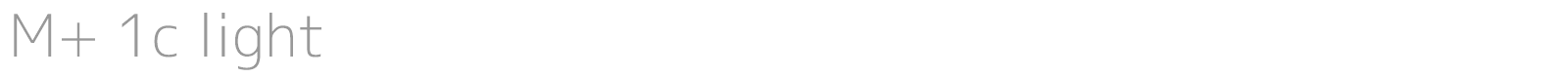 M+ 1c light font preview