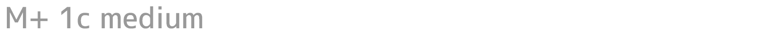 M+ 1c medium font preview