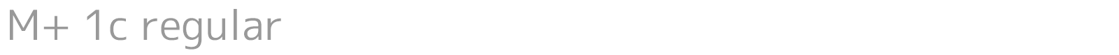 M+ 1c regular font preview