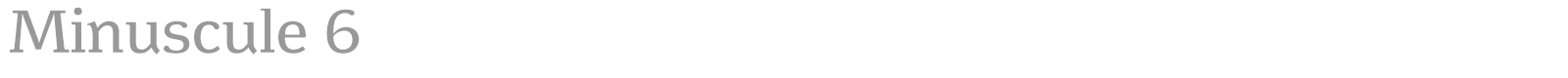 Minuscule 6 font preview
