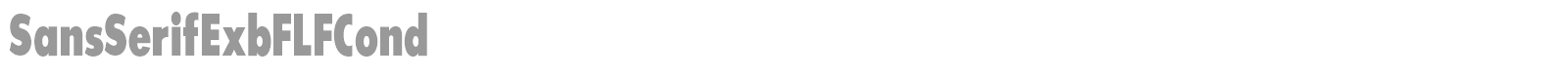 SansSerifExbFLFCond font preview