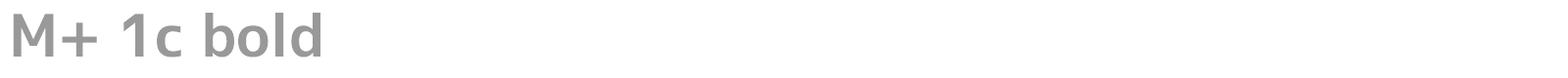 M+ 1c bold font preview