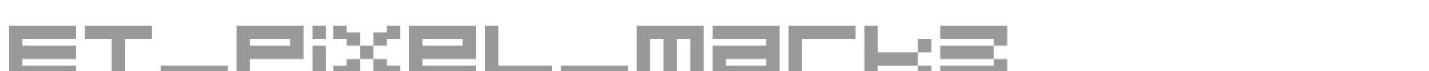 ET_Pixel_Mark3 font preview