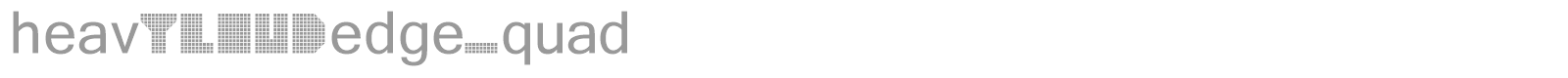heavyLOUDedge_quad font preview