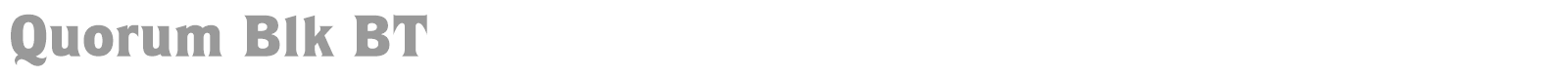 Quorum Blk BT font preview