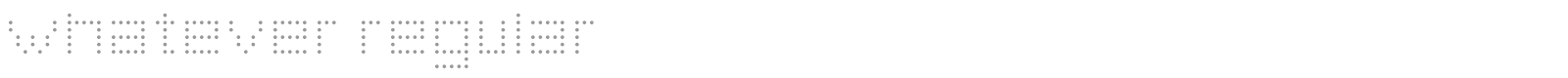 whatever regular font preview