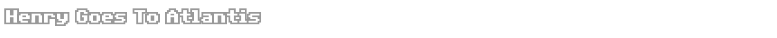 Henry Goes To Atlantis font preview