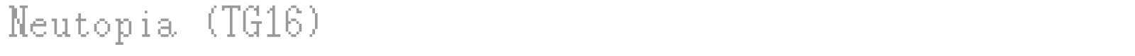 Neutopia (TG16) font preview