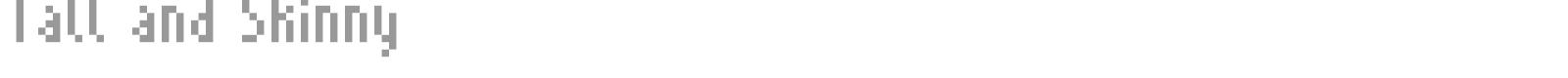 Tall and Skinny font preview