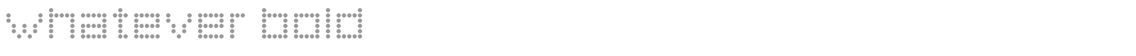 whatever bold font preview