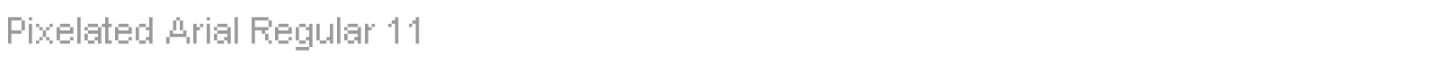 Pixelated Arial Regular 11 font preview