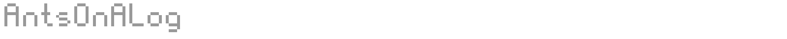 AntsOnALog font preview