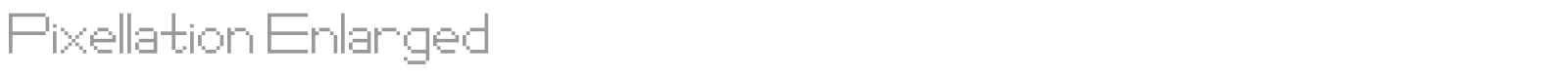 Pixellation Enlarged font preview