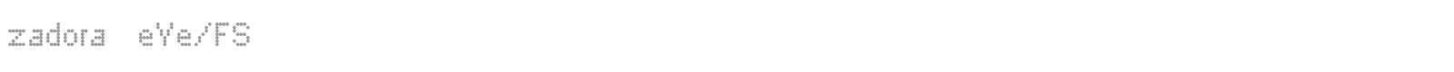 zadora eYe/FS font preview