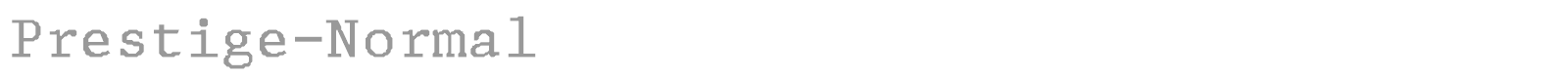 Prestige-Normal font preview