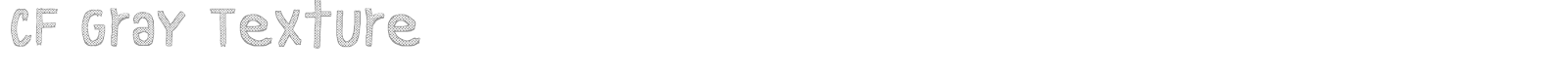 CF Gray Texture font preview