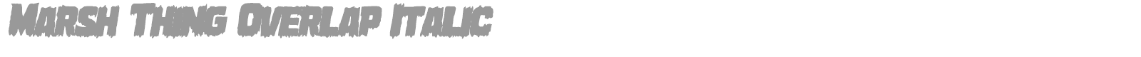 Marsh Thing Overlap Italic font preview