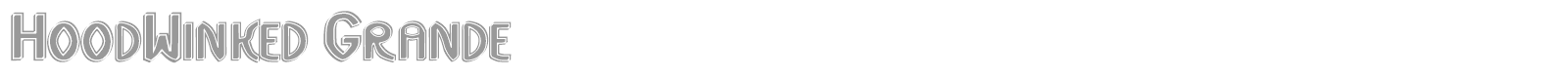 HoodWinked Grande font preview