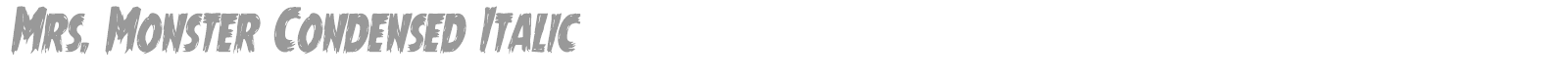 Mrs. Monster Condensed Italic font preview